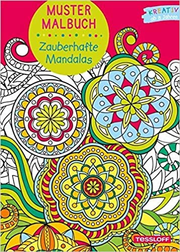 Tessloff Mustermalbuch. Zauberhafte Mandalas