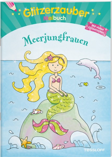 Tessloff Glitzerzauber-Malbuch. Meerjungfrauen