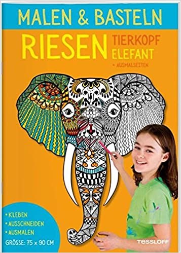 Tessloff Malen & Basteln. RIESEN-Tierkopf. Elefant