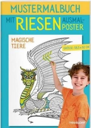Tessloff Mustermalbuch mit RIESEN Ausmalposter. Magische Tiere